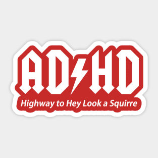 Music Highway To Hey Look A Squirre Quote Sticker